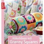 Häkelideen mit Granny Squares von S. Göhr