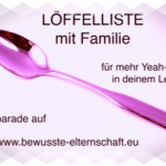 Meine #Löffelliste mit meiner Family – Eine Blogparade mit Yeah-Gefühl?!