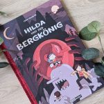 “Hilda und der Bergkönig” von Luke Pearson #Rezension