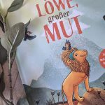 “Kleiner Löwe, großer Mut” – Eine Mutmachgeschichte  #Rezension