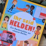 “Ihr seid Helden! – Ein Dankeschön an unsere Helfer” #Rezension