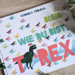 Kinderbuchwoche #2 – “Bleib wie du bist, T-Rex” #Rezension