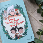 Kinderbuchwoche #02 – “Flora Salmanteri und die Mini-Piraten” #Rezension