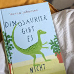 “Dinosaurier gibt es nicht” von Hanna Johansen #Rezension