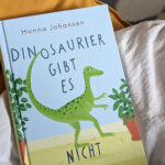 “Dinosaurier gibt es nicht” von Hanna Johansen #Rezension
