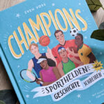 “Champions – Sporthelden, die Geschichte schreiben” #Rezension