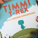 Kinderbuchwoche – Timmi T-Rex und die große Umarmung #Rezension