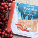 X-Mas Woche #05 – “Maximilian und der verlorene Wunschzettel” #Rezension