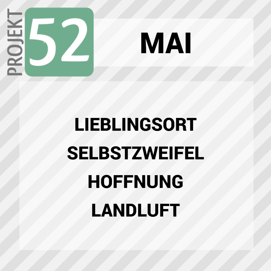 Projekt 52 im Mai